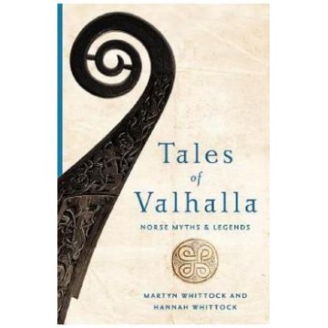 Tales of Valhalla: Norse Myths and Legends - Martyn Whittock