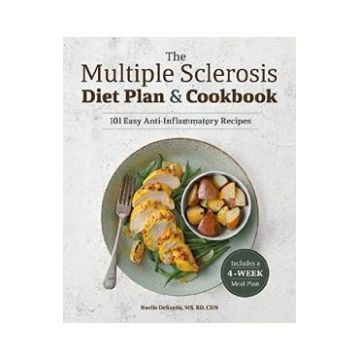 The Multiple Sclerosis Diet Plan and Cookbook: 101 Easy Anti-Inflammatory Recipes - Noelle DeSantis