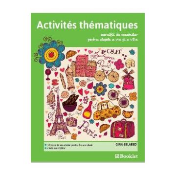 Activites thematiques. Exercitii de vocabular - Clasa 5-6 - Gina Belabed