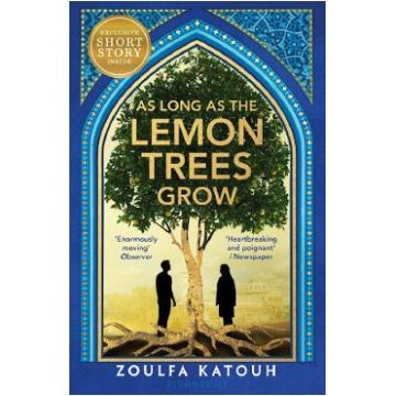As Long As the Lemon Trees Grow - Zoulfa Katouh