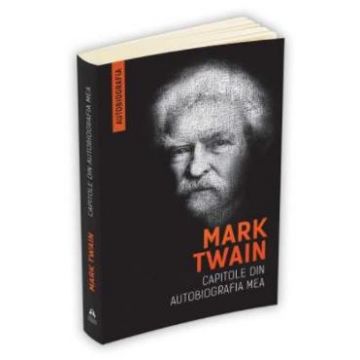 Capitole din autobiografia mea - Mark Twain