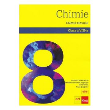 Chimie - Clasa 8 - Caietul elevului - Luminita Irinel Doicin, Silvia Girtan , Madalina Veronica Angelusiu, Maria Dragomir