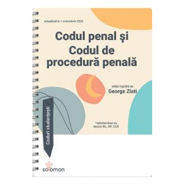 Codul penal si codul de procedura penala Act. 1 octombrie 2023 Ed. Spiralata
