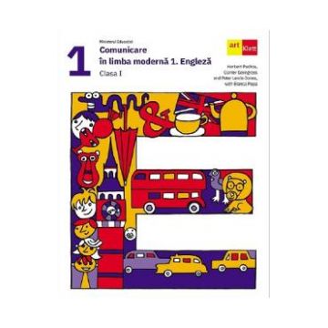 Comunicare in limba moderna 1: Engleza - Clasa 1 - Manual - Herbert Puchta, Gunter Gerngross, Peter Lewis-Jones, Bianca Popa