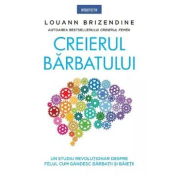 Creierul barbatului - Louann Brizendine