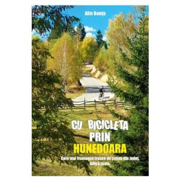 Cu bicicleta prin Hunedoara - Alin Bonta