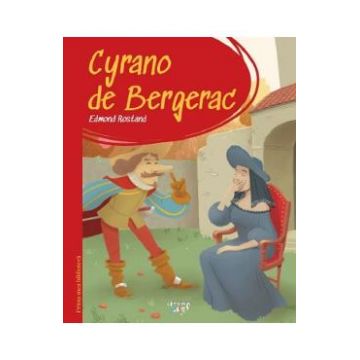 Cyrano de Bergerac. Prima mea biblioteca - Edmond Rostand
