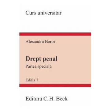 Drept penal. Partea speciala Ed.7 - Alexandru Boroi