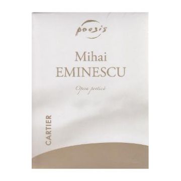Eminescu - Opera poetica ( 4 Volume ) Ed.2012