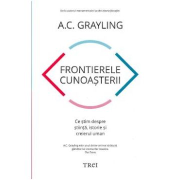 Frontierele cunoasterii - A.C. Grayling