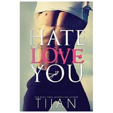 Hate To Love You - Tijan