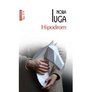 Hipodrom - Nora Iuga