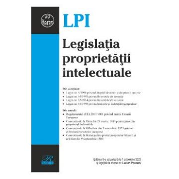 Legislatia proprietatii intelectuale Ed.5 Act.1 octombrie 2023