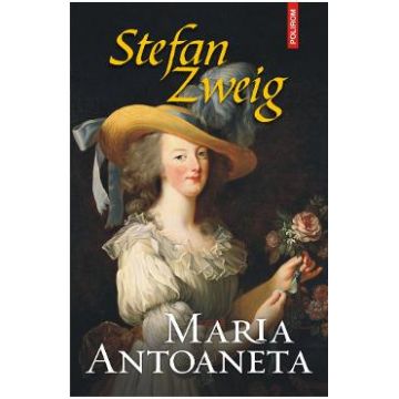 Maria Antoaneta - Stefan Zweig