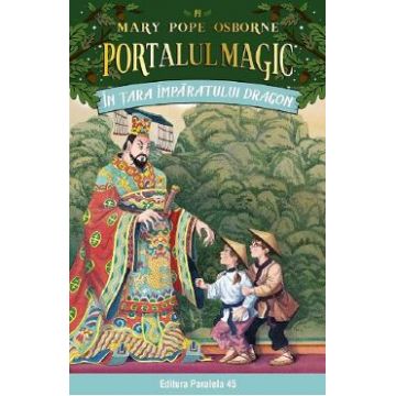 Portalul magic 14: In tara Imparatului Dragon Ed.3 - Mary Pope Osborne