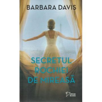 Secretul rochiei de mireasa - Barbara Davis