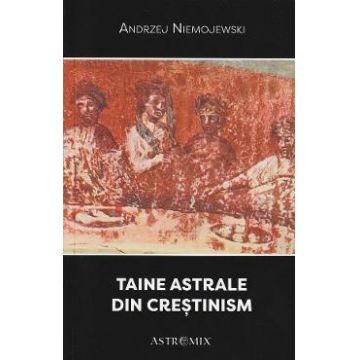 Taine astrale din crestinism - Andrzej Niemojewski