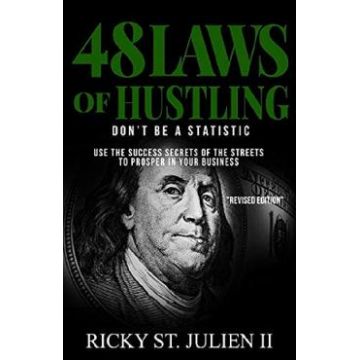 48 Laws of Hustling: Don't Be A Statistic - Ricky St. Julien