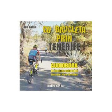 Audiobook Cu bicicleta prin Tenerife - Alin Bonta