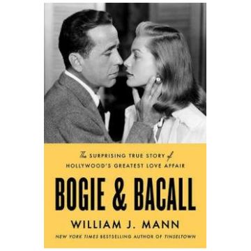 Bogie and Bacall - William J. Mann