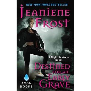 Destined for an Early Grave. Night Huntress #4 - Jeaniene Frost