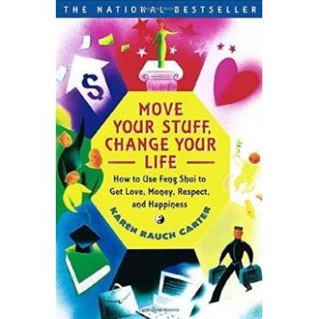 Move Your Stuff, Change Your Life - Karen Rauch Carter