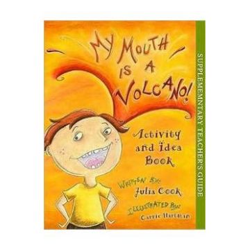 My Mouth Is a Volcano! Activity and Idea Book - Julia Cook