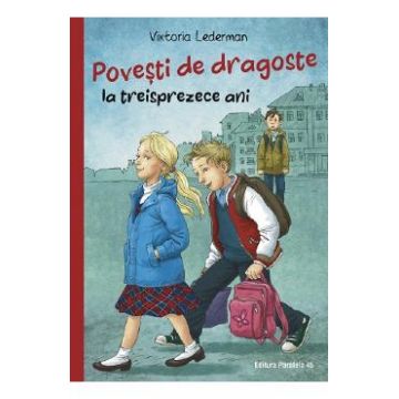 Povesti de dragoste la treisprezece ani - Viktoria Lederman