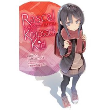 Rascal Does Not Dream of a Knapsack Kid. Rascal Does Not Dream Light Novel #9 - Hajime Kamoshida, Keji Mizoguchi