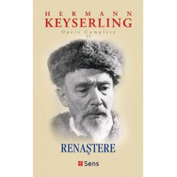 Renastere. Opere complete Vol.13 - Hermann Keyserling
