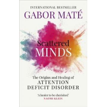Scattered Minds - Gabor Mate