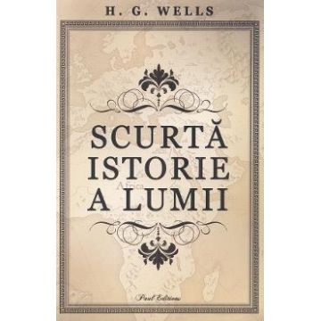 Scurta istorie a lumii - H.G. Wells