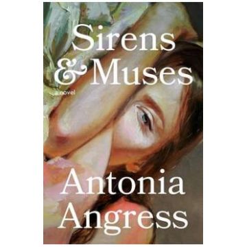 Sirens and Muses - Antonia Angress