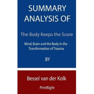 Summary Analysis Of The Body Keeps the Score