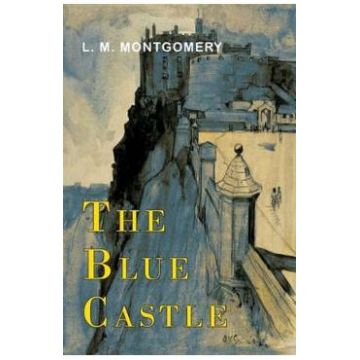 The Blue Castle - L. M. Montgomery