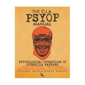 The CIA PSYOP Manual: Psychological Operations in Guerrilla Warfare
