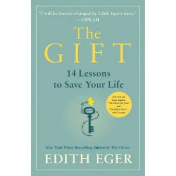 The Gift: 14 Lessons to Save Your Life - Edith Eger