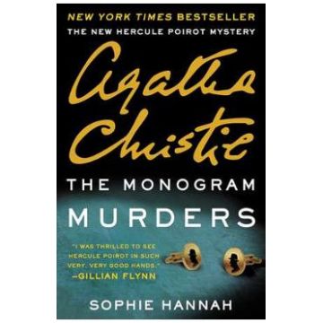 The Monogram Murders. New Hercule Poirot Mystery #1 - Sophie Hannah, Agatha Christie