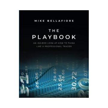 The Playbook: An Inside Look at How to Think Like a Professional Trader - Mike Bellafiore