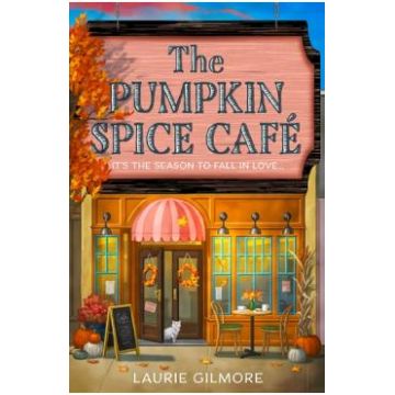 The Pumpkin Spice Cafe. Dream Harbor #1 - Laurie Gilmore