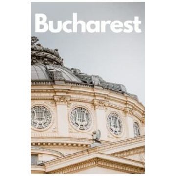 The Ultimate Bucharest Travel Guide: Discover the Best of Romania's Capital in 3 Days