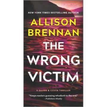 The Wrong Victim. Quinn and Costa #3 - Allison Brennan