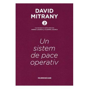 Un sistem de pace operativ. Cartonata - David Mitrany