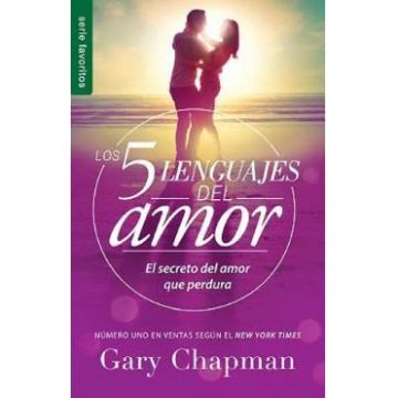 Los 5 Lenguajes del Amor. El Secreto del Amor Que Perdura - Gary Chapman