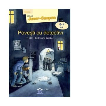 Povesti cu detectivi. Nivel 2 - Cititorii Junior-Campion (6-7 ani)