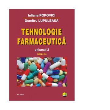 Tehnologie farmaceutica. Volumul III (editia a II-a)