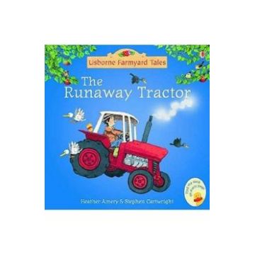 The Runaway Tractor. Usborne Farmyard Tales #4 - Heather Amery