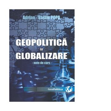 Geopolitica si globalizare. Note de curs