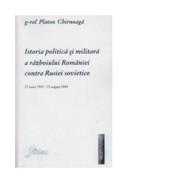 Istoria politica si militara a Razboiului Romaniei contra Rusiei Sovietice