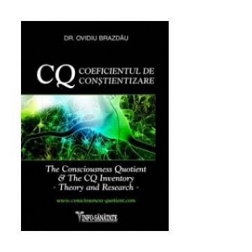 CQ: Coeficientul de constientizare. The Consciousness Quotient &amp; The CQ Inventory - Theory and Research